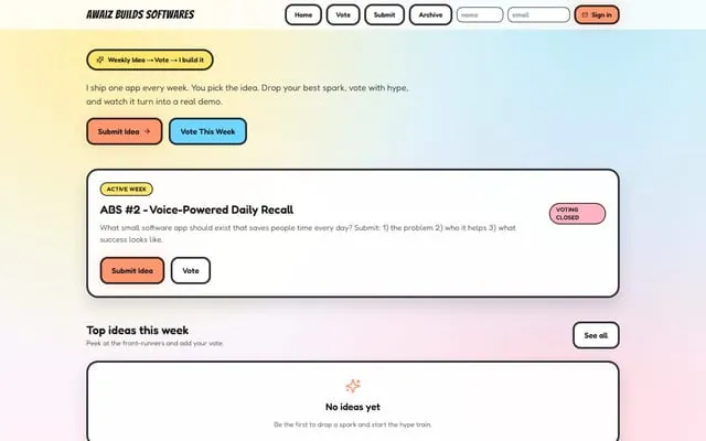 Awaiz Builds Softwares: One app a week, chosen by community vote: submit, vote, ship.